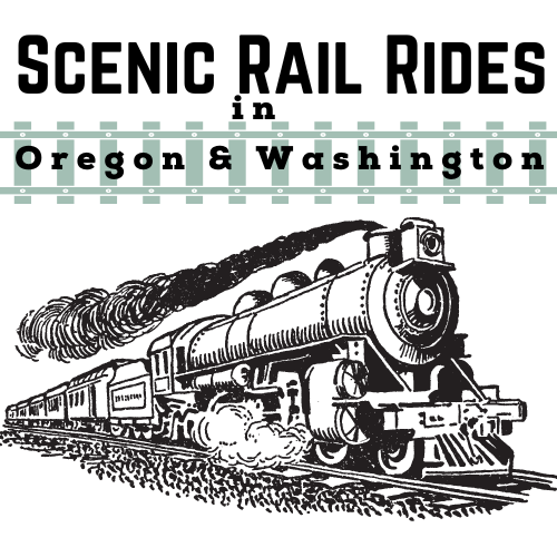 Ride These Scenic Trains in Oregon and Washington
